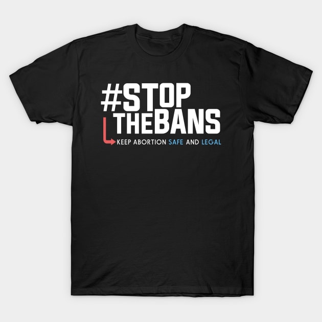 Stop the Bans, Pro-Choice Abortion Rights Protest T-Shirt by Boots